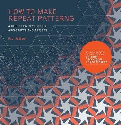 How to Make Repeat Patterns: A Guide for Designers, Architects and Artists，如何制作重复图案