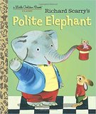 Richard Scarry’s Polite Elephant (Little Golden Book)，理查德·斯凯瑞：有礼貌的大象