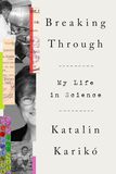 Breaking Through:My Life in Science，【2023诺贝尔生理学或医学奖得主Katalin Karikó】突破：投身于科学的一生