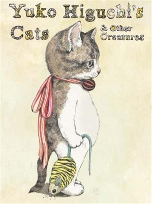 Yuko Higuchi’s Cats & Other Creatures ，樋口裕子的猫和其它生物
