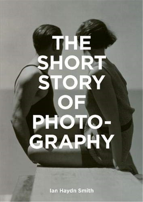 【The Short Story of】 Photography，摄影短篇故事:关键流派、作品、主题和技巧袖珍指南
