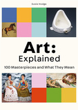 Art: Explained : 100 Masterpieces and What They Mean，艺术：解释：100幅杰作和它们的意义