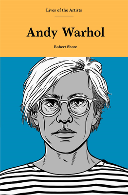 【Lives of the Artists】Andy Warhol，【艺术家生平】安迪·沃霍尔