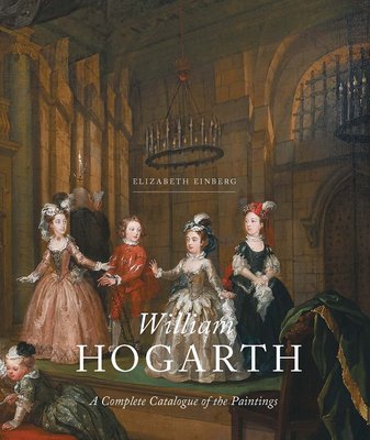 William Hogarth: A Complete Catalogue of the Paintings，威廉·荷加斯：完整绘画目录