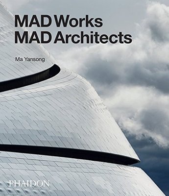 MAD Works: MAD Architects，MAD作品：MAD建筑事务所