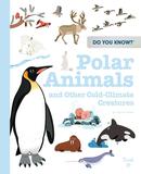 【Do You Know?】Polar Animals and Other Cold-Climate Creatures，【你了解吗？】极地动物和其他寒带生物