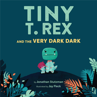 【Tiny T. Rex】 and the Very Dark Dark，【小小雷克斯】黑夜