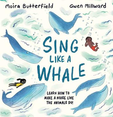 Sing Like a Whale : Learn how to make a noise like the animals do!，像鲸鱼一样歌唱