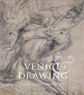Venice and Drawing 1500-1800: Theory, Practice and Collecting，威尼斯和绘画 1500-1800：理论、实践与收藏