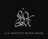 L.A. Graffiti Black Book，洛杉矶涂鸦黑皮书