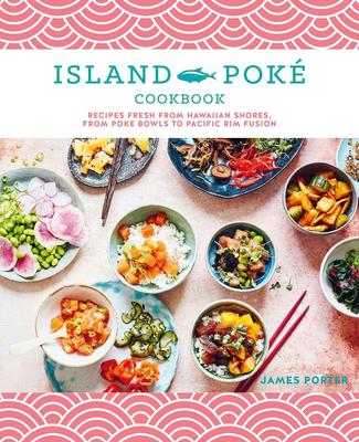 The Island Poké Cookbook，夏威夷海岸Poke饭菜谱