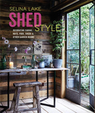 Shed Style: Decorating cabins, huts, pods, sheds and other garden rooms，棚屋风格:世外桃源装饰灵感