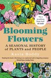 Blooming Flowers: A Seasonal History of Plants and People，盛开的花朵：植物与人的季节史