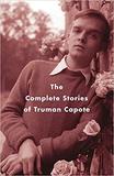 The Complete Stories of truman Capote，杜鲁门·卡波特的完整故事