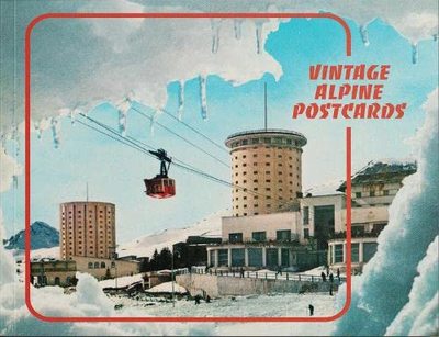 Vintage Alpine Postcards，复古的阿尔卑斯（明信片）