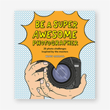 Be a Super Awesome Photographer，成为超赞摄影师