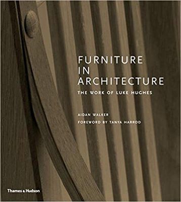 Furniture in Architecture: The Work of Luke Hughes – Arts & Crafts in the Digital Age，建筑家具:卢克·休斯作品—数
