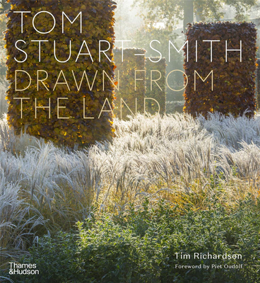 Tom Stuart-Smith:Drawn from the Land，英国景观设计师 汤姆·斯图尔特·史密斯