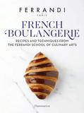 French Boulangerie，法式烘焙：巴黎费朗迪学院烘焙食谱和技巧 甜点界哈佛