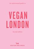 【An Opinionated Guide】to Vegan London (second edition)，固执己见的伦敦素食指南（第2版）