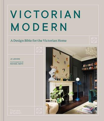Victorian Modern: A Design Bible for the Victorian Home，维多利亚现代：住宅设计参考手册