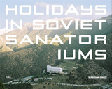 Holidays in Soviet Sanatoriums，在苏联疗养院度假