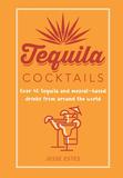 Tequila Cocktails，龙舌兰鸡尾酒:40种龙舌兰酒基底鸡尾酒配方