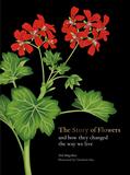 The Story of Flowers: And How They Changed the Way We Live，花之书：100种花的故事