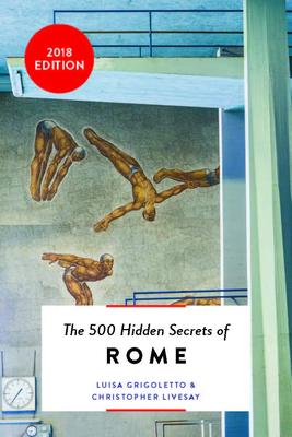 The 500 Hidden Secrets of Rome,【旅行指南】罗马：500个隐藏的秘密