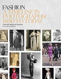 Fashion: A Timeline in Photographs: 1850 to Today时尚：从1850到当今在摄影中的时间表