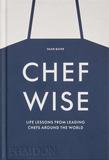 Chefwise: Life Lessons from Leading Chefs Around the World，大厨智慧：来自世界各地顶尖厨师的人生经验