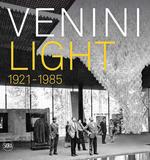 Venini: Light 1921-1985 ，VENINI意大利艺术吹玻璃灯饰：照明 1921-1985