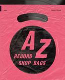 A-Z of Record Shop Bags: 1940s to 1990s，英国唱片店购物袋视觉汇编：1940s to 1990s