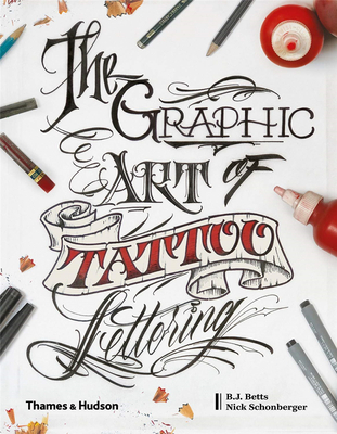 GRAPHIC ART OF TATTOO LETTERING: A VISU，纹身刻字的图形艺术：当代风格和设计的视觉指南