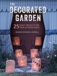 The Decorated Garden : 25 Craft Projects for Your Outdoor Space，装饰花园:户外空间的25个手工项目