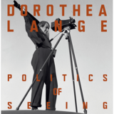 Dorothea Lange: Politics of Seeing，多罗西亚·兰格：政治视觉