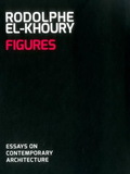 Figures:Essays on Contemporary Architecture，当代建筑关键全景