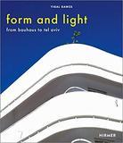 Form and Light: From Bauhaus to Tel Aviv，形式与光线:从包豪斯到特拉维夫